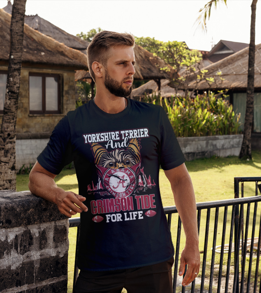 Yorkshire Terrier And Alabama Crimson Tide For Life T-Shirt
