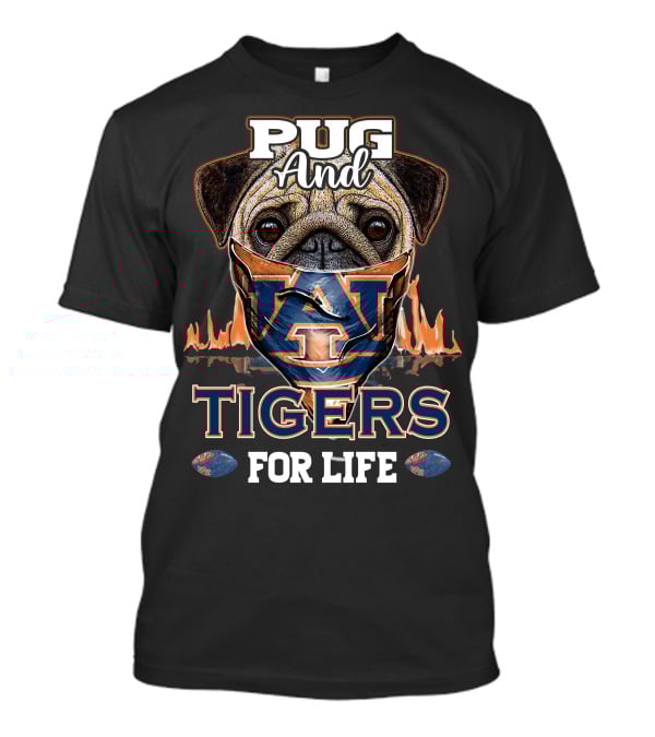 Pug And Auburn Tigers For Life Football T-Shirt