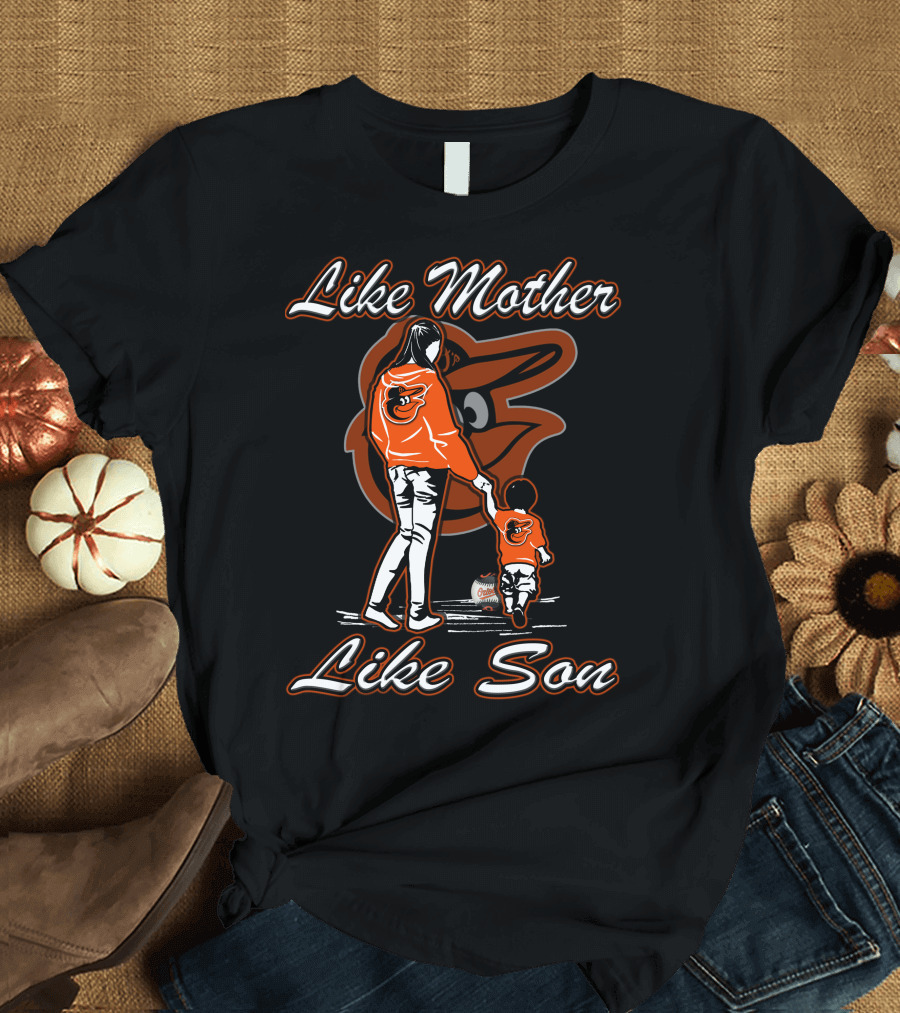 Like Mother Like Son Baltimore Orioles Lmls T-Shirt