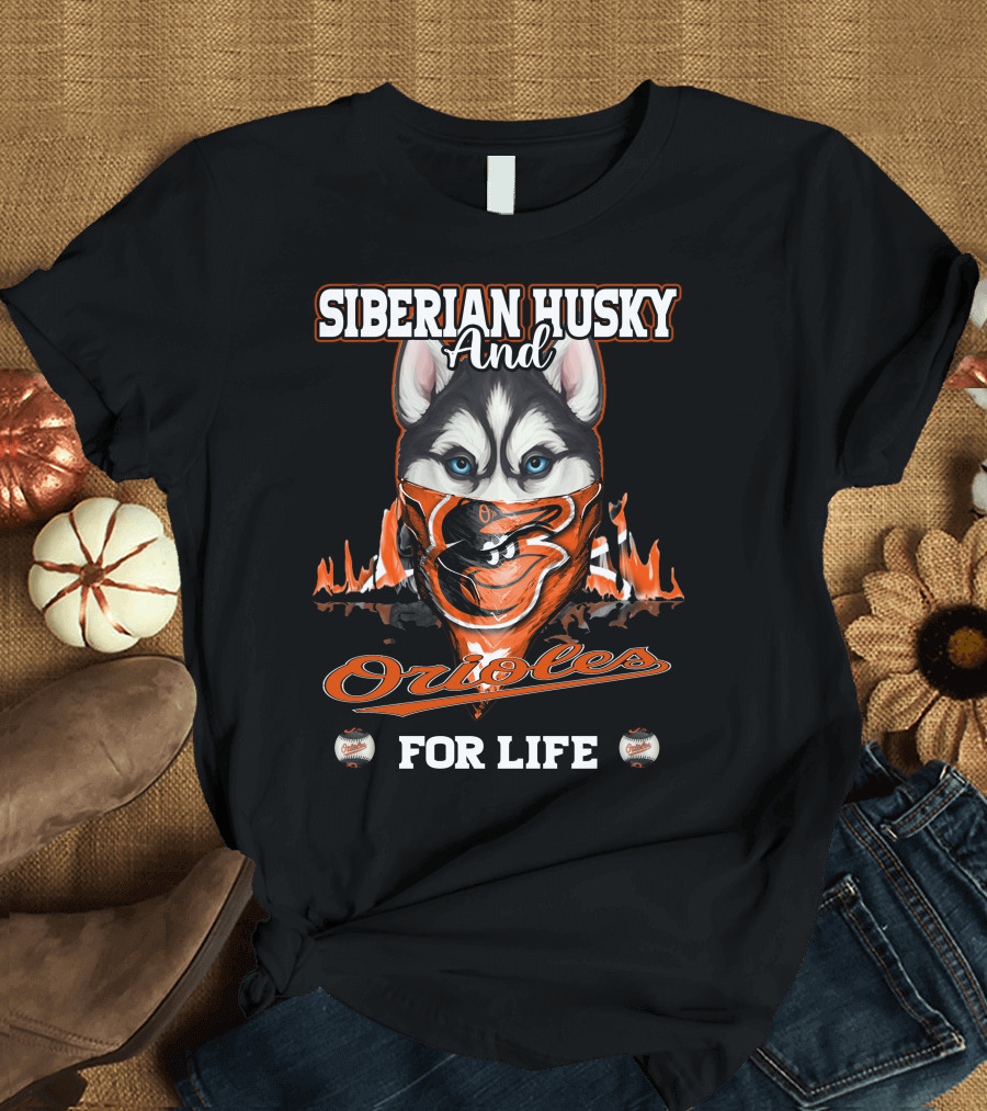 Siberian Husky And Orioles For Life T-Shirt