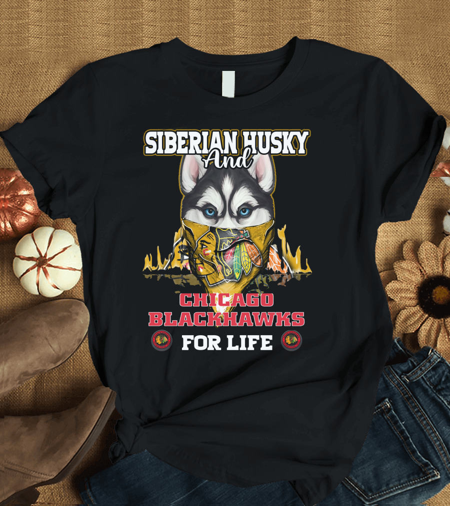 Siberian Husky and Chicago Blackhawks for Life T-Shirt