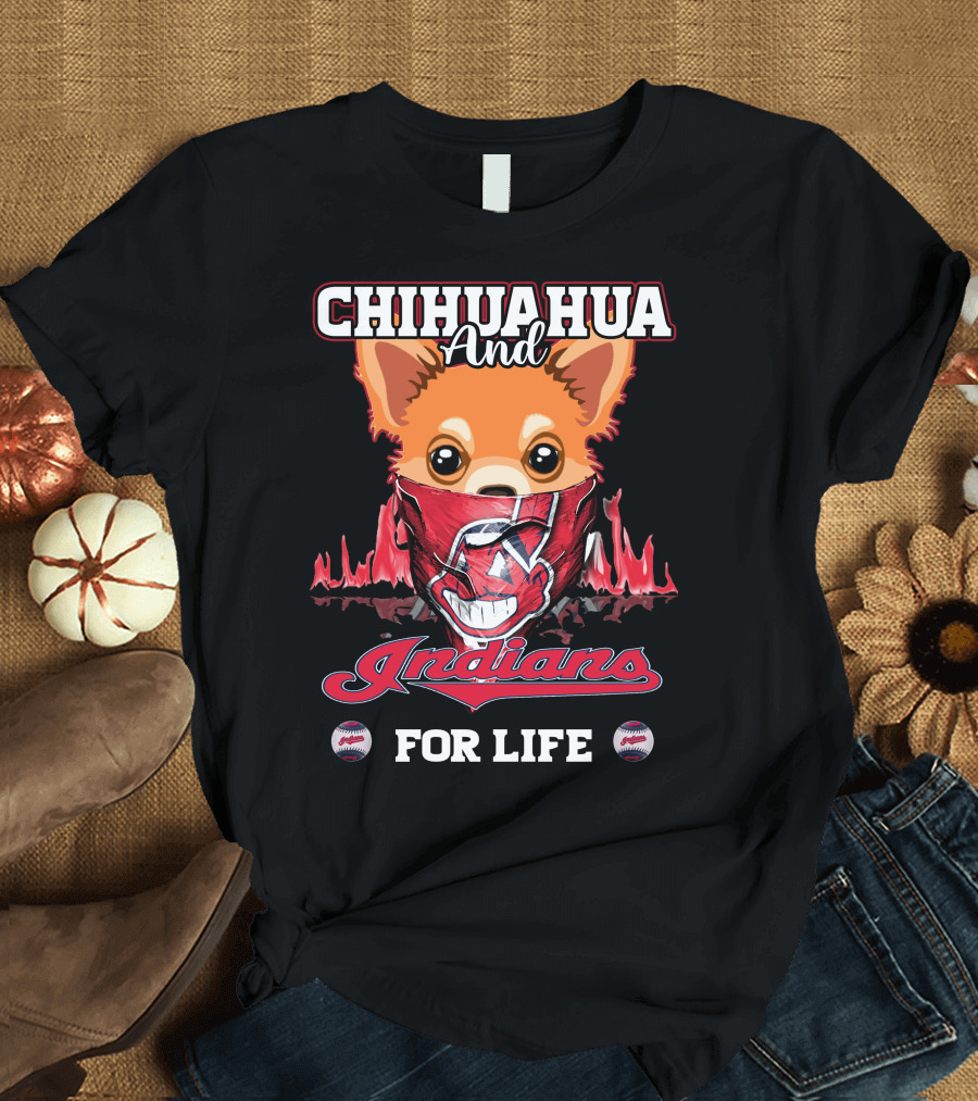 Chihuahua and Indians for Life T-Shirt