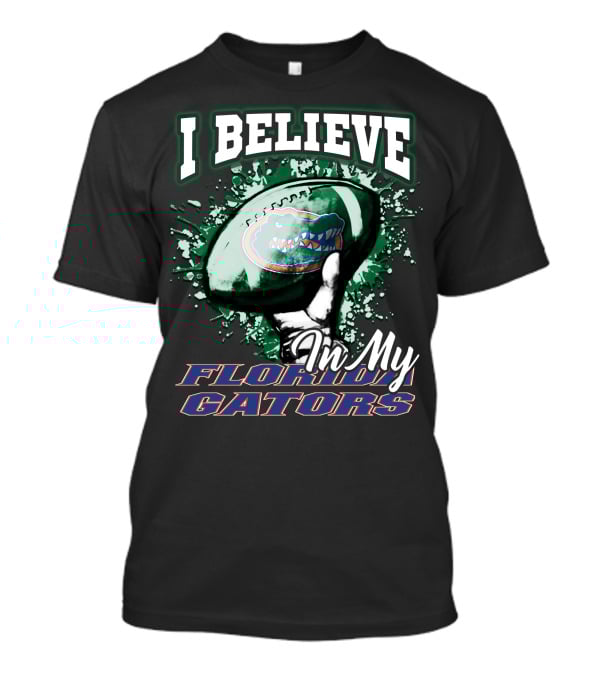 I Believe In My Florida Gators Football T-Shirt