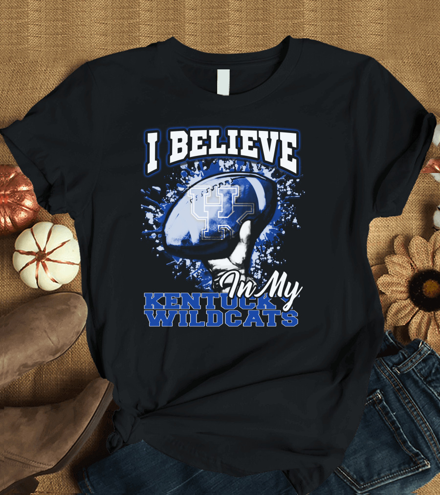 I Believe in My Kentucky Wildcats T-Shirt