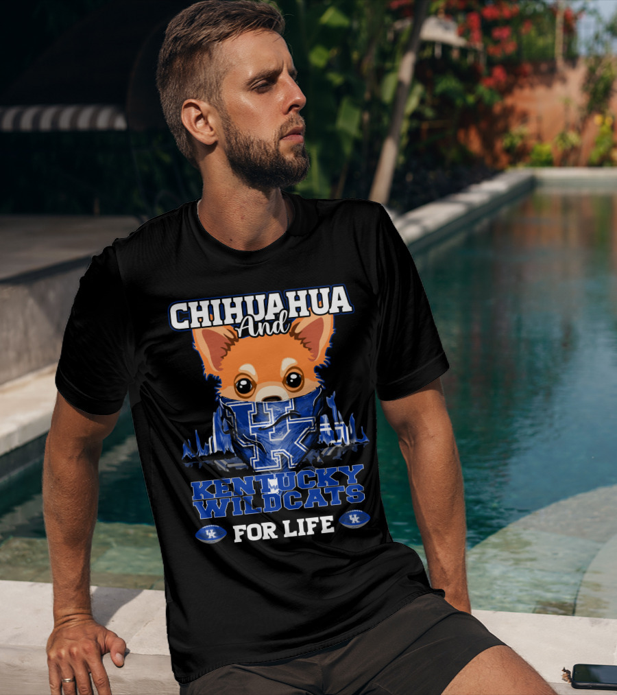Chihuahua And Kentucky Wildcats For Life T-Shirt