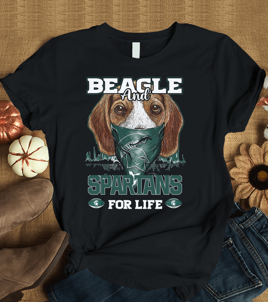 Beagle and Michigan State Spartans For Life T-Shirt