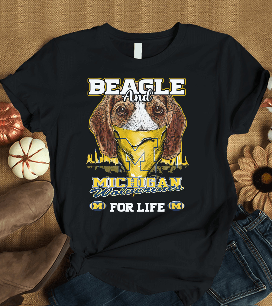 Beagle and Michigan Wolverines for Life T-Shirt