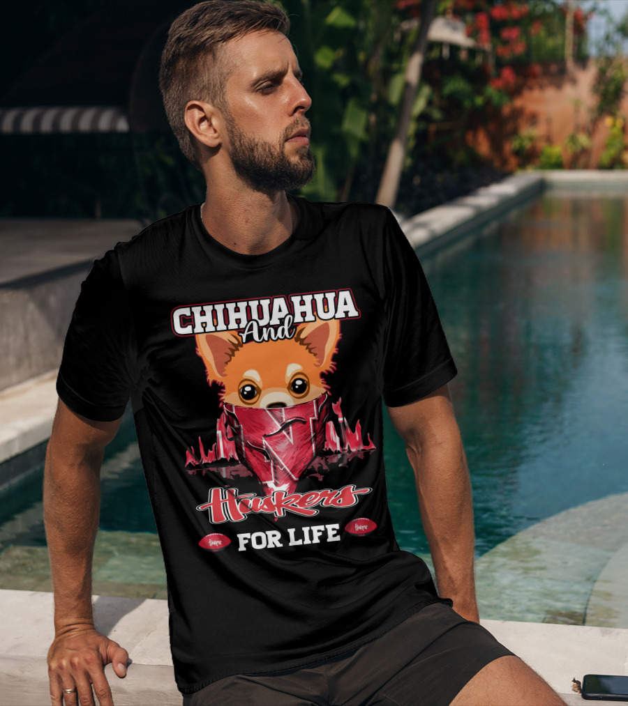 Chihuahua And Huskers For Life T-Shirt
