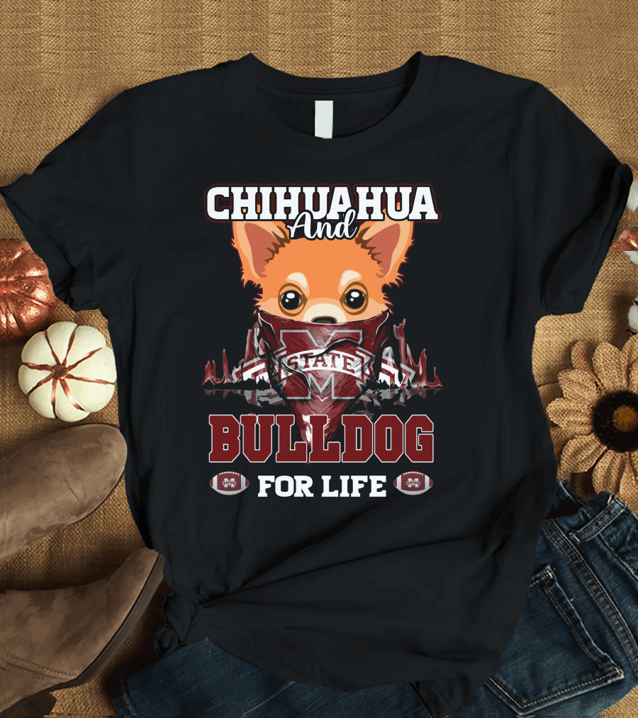 Chihuahua and Bulldog Mississippi State for Life T-Shirt