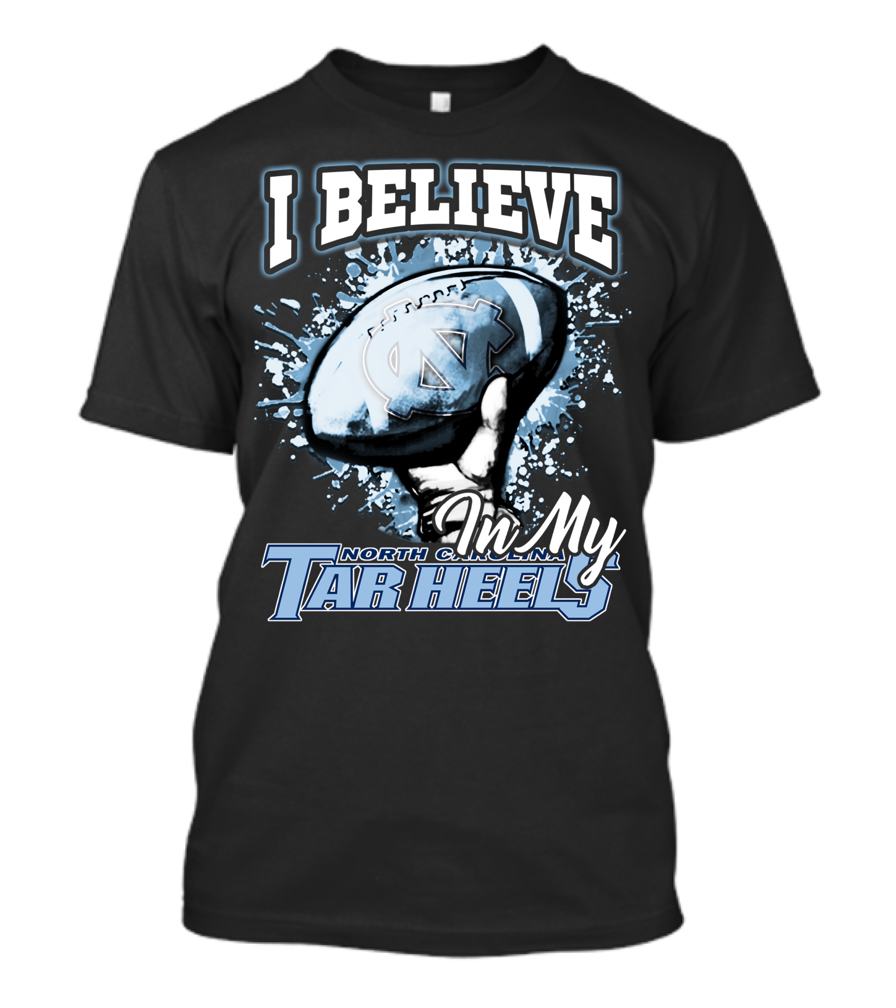 I Believe In My North Carolina Tar Heels T-Shirt