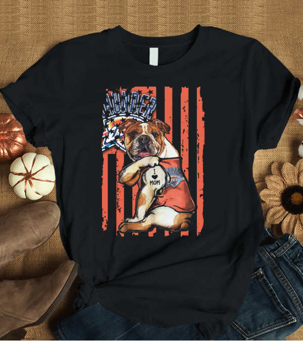 T-Shirt: Bulldog I Love Mom Oklahoma City Thunder T-Shirt Bulldog I Love Mom Oklahoma City Thunder T-Shirt
