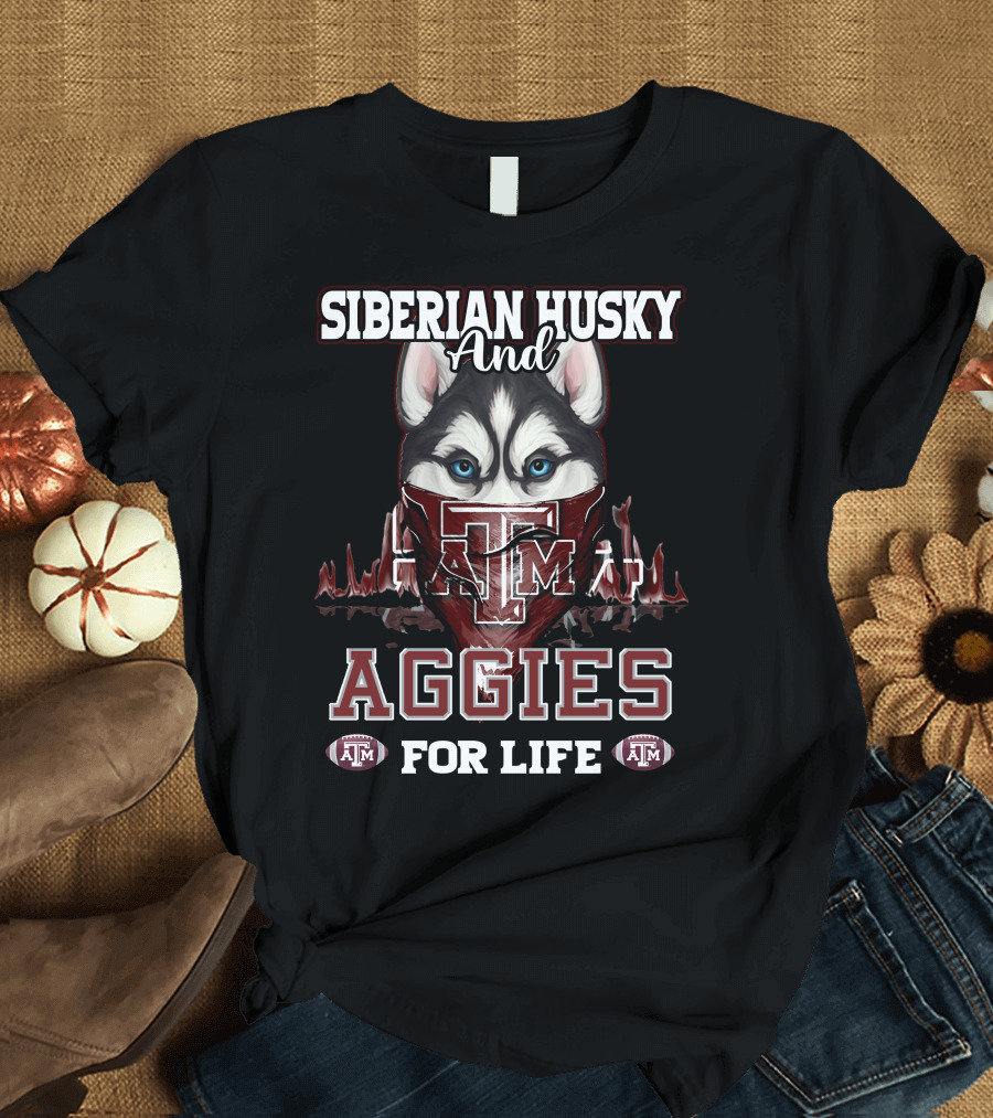 Siberian Husky and Texas A&M Aggies for Life T-Shirt