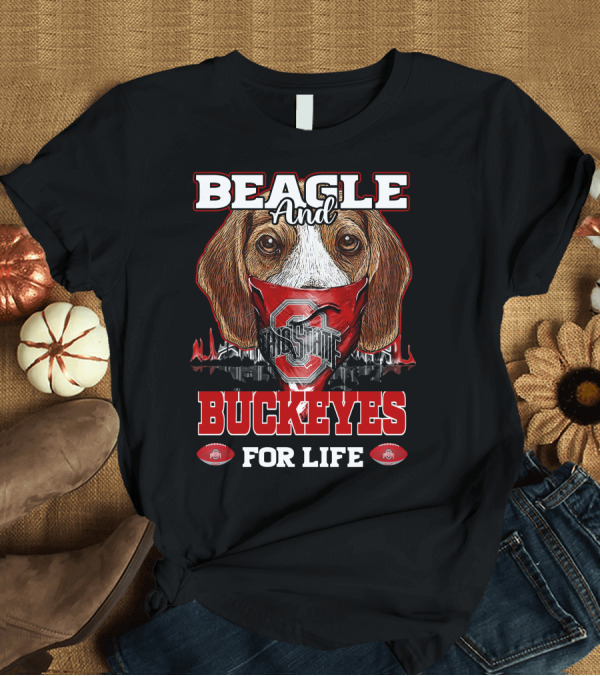 T-Shirt: Beagle and Buckeyes for Life Ohio State T-Shirt Beagle and Buckeyes for Life Ohio State T-Shirt
