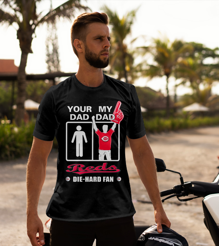 Your Dad My Dad Reds Die-Hard Fan T-Shirt