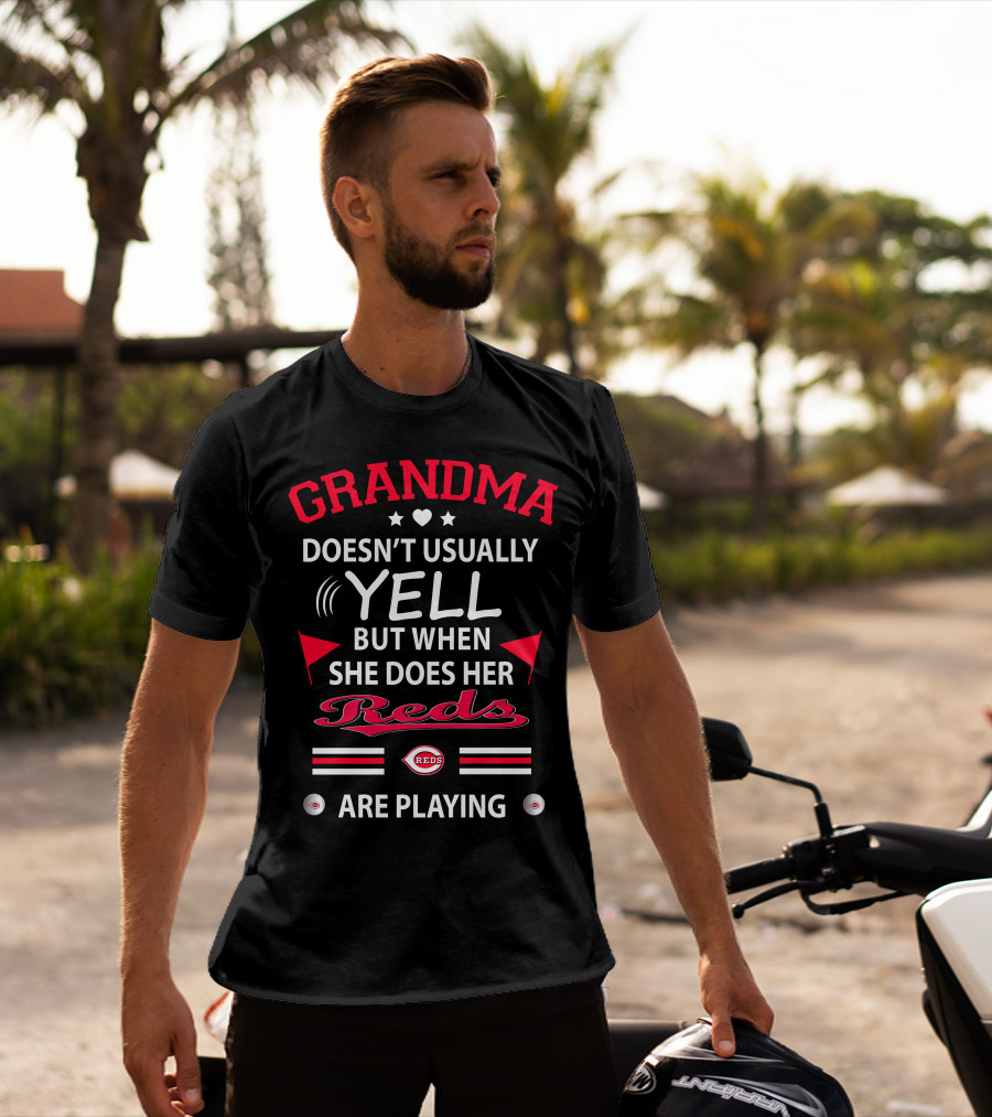 Grandma Doesn't Usually Yell But When She Does Her Reds Are Playing Cincinnati Reds T-Shirt
