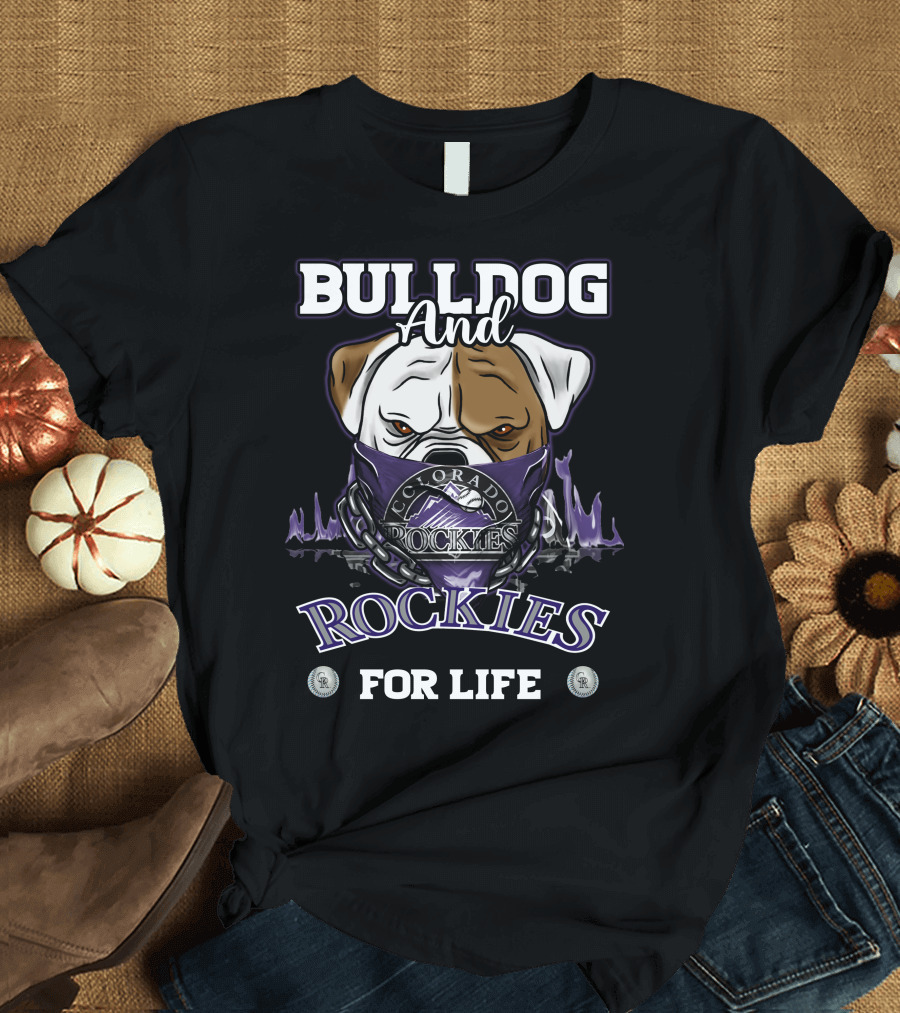 BULLDOG AND COLORADO ROCKIES FOR LIFE T-Shirt