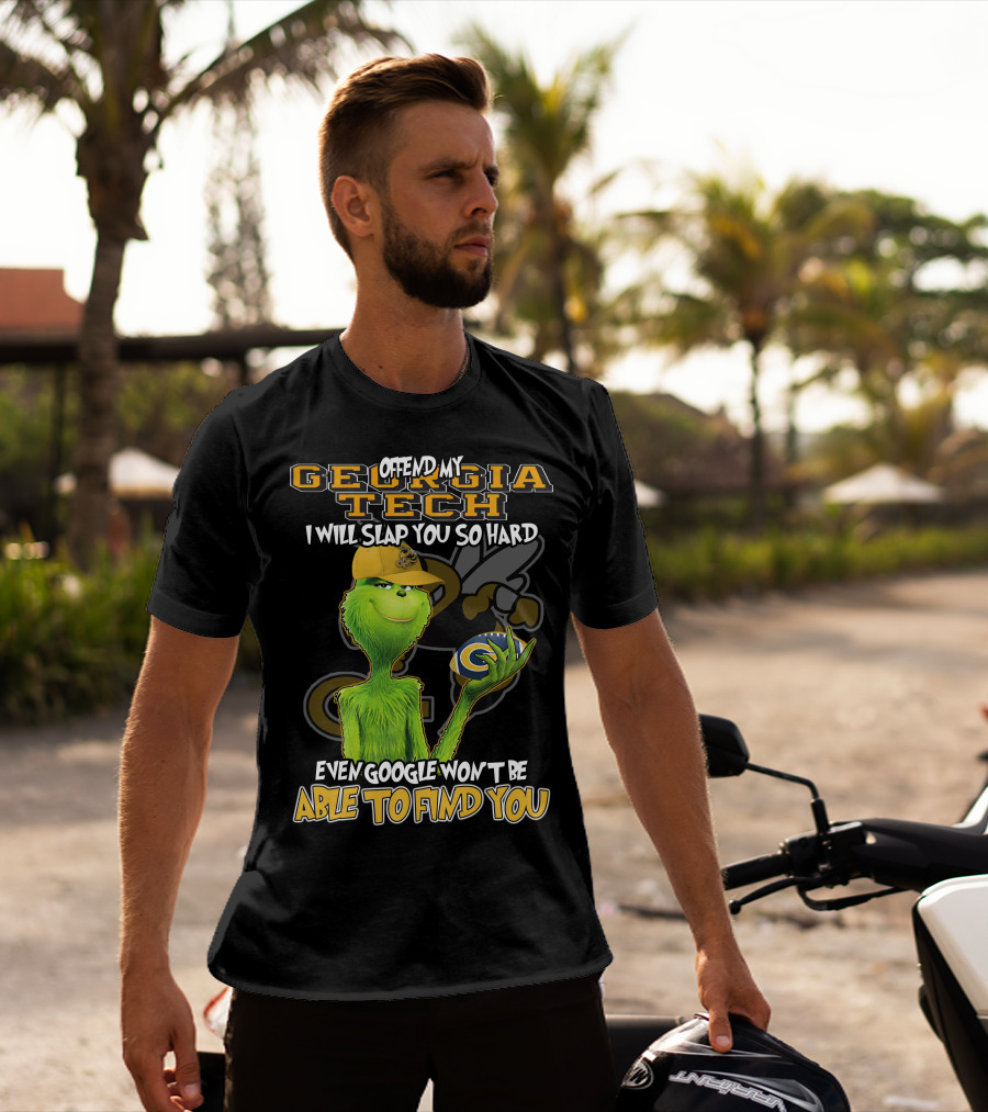 Grinch Offend My Georgia Tech Yellow Jackets Even Google Won't Be Able To Find You T-Shirt