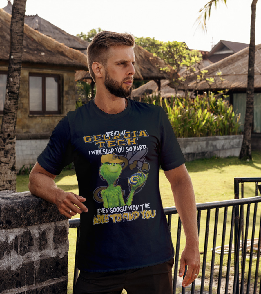 Grinch Offend My Georgia Tech Yellow Jackets Even Google Won't Be Able To Find You T-Shirt