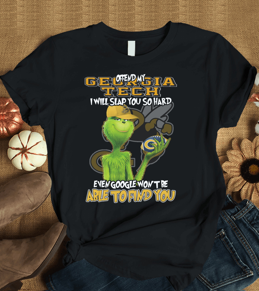 Grinch Offend My Georgia Tech Yellow Jackets Even Google Won't Be Able to Find You T-Shirt