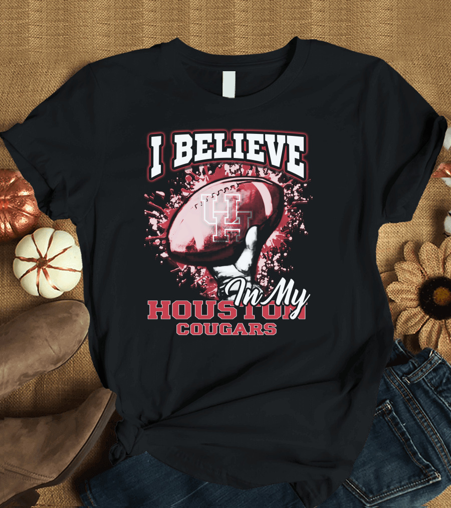 I Believe in My Houston Cougars Football T-Shirt
