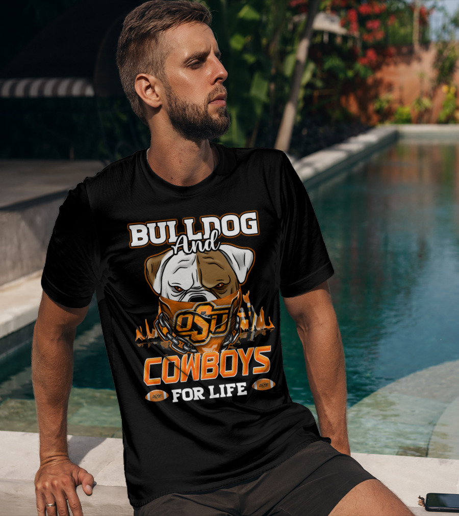 Bulldog And OSU Cowboys For Life T-Shirt