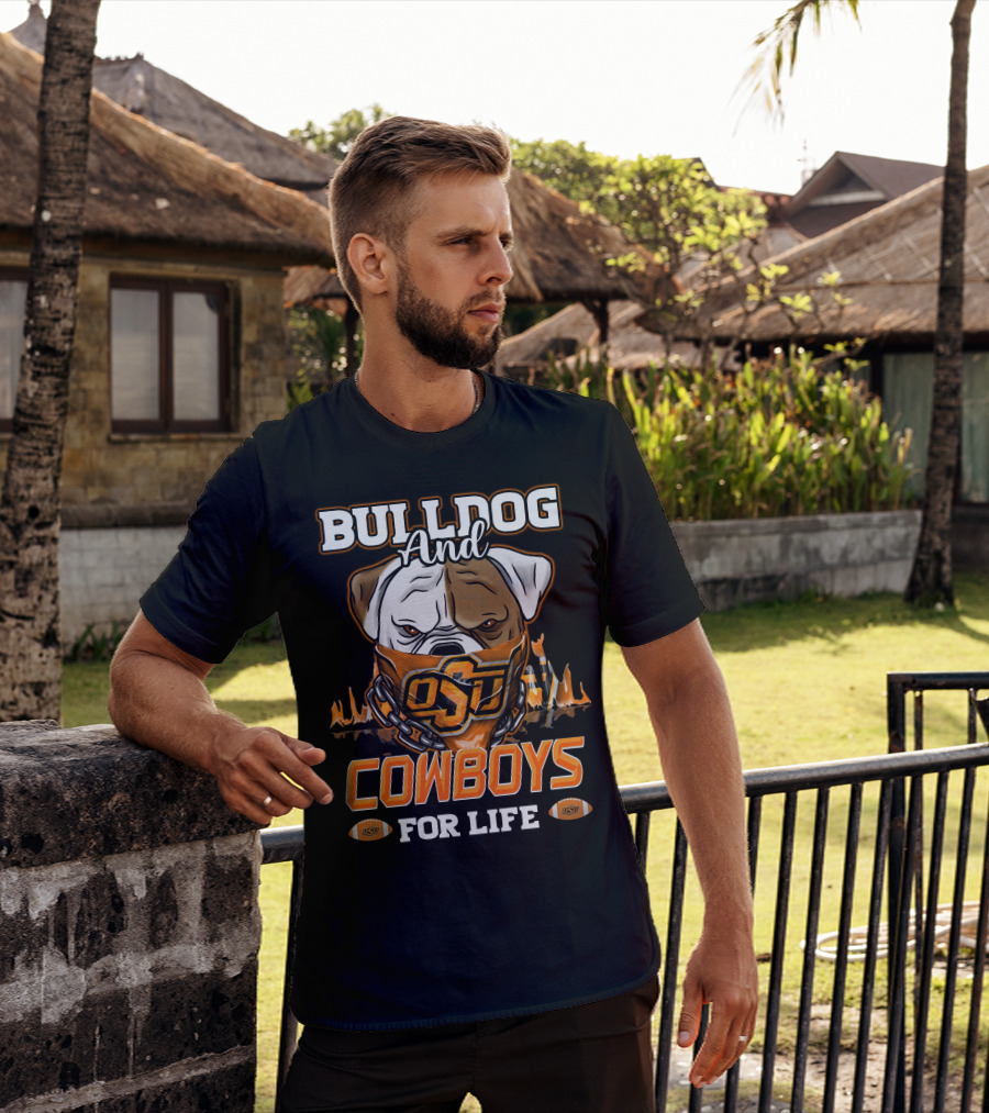 Bulldog And OSU Cowboys For Life T-Shirt