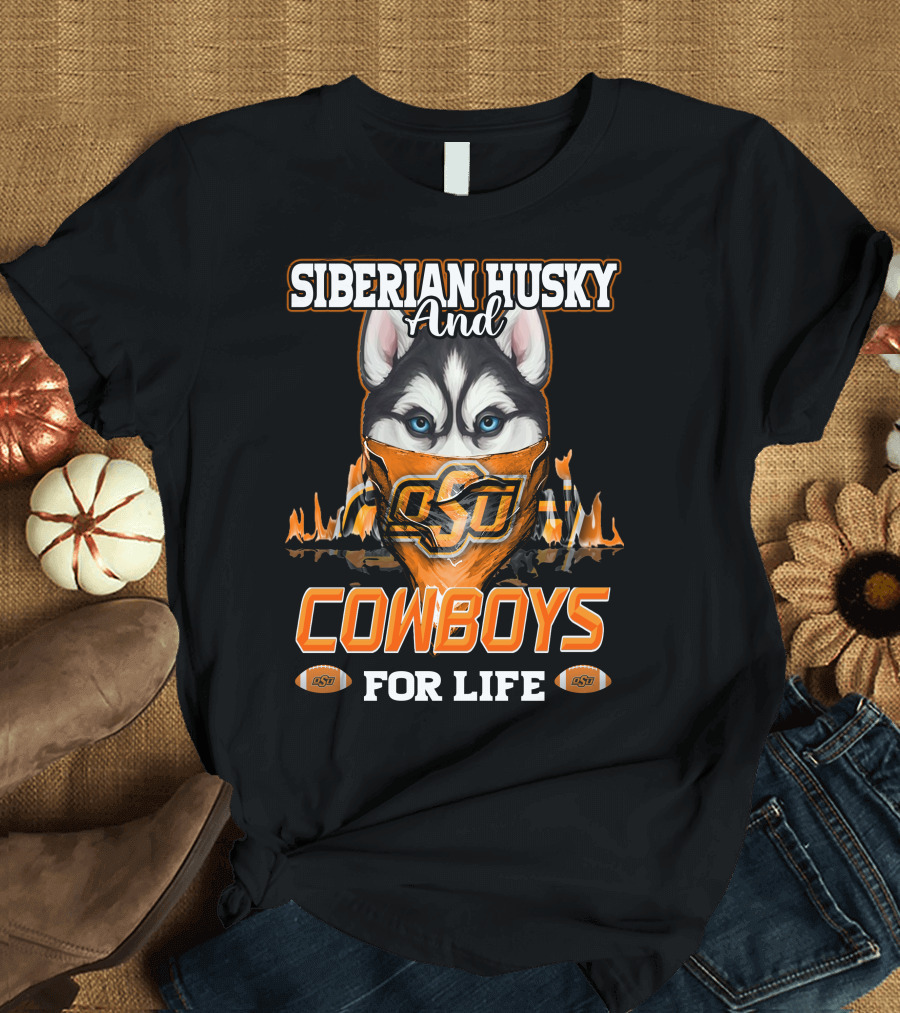 Siberian Husky and OSU Cowboys for Life T-Shirt