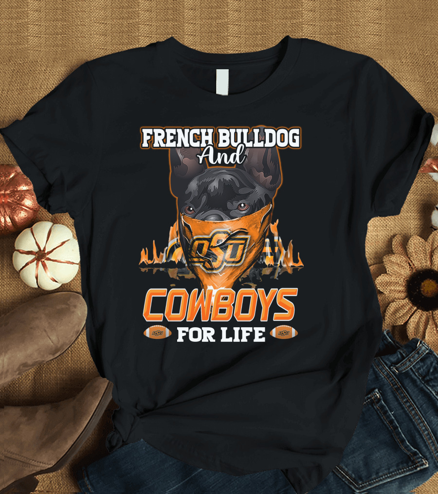 French Bulldog and Cowboys for Life OSU T-Shirt