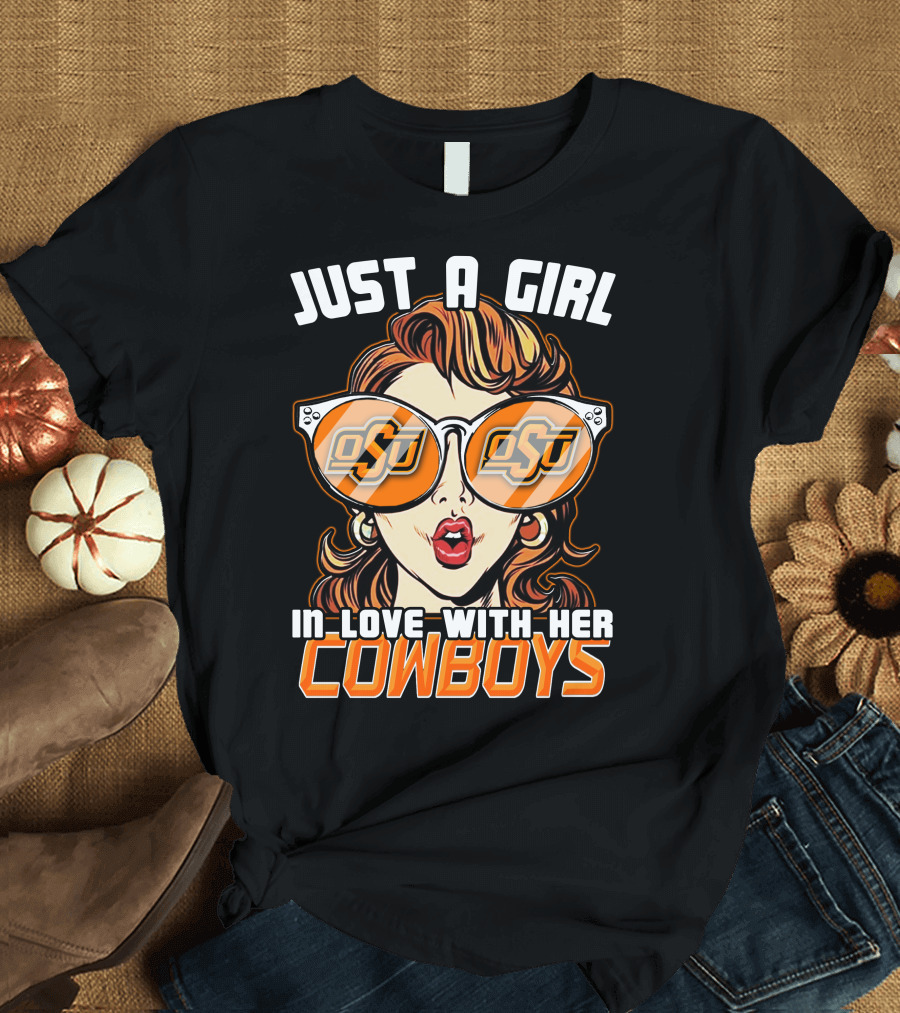 JUST A GIRL IN LOVE WITH HER OKLAHOMA STATE COWBOYS T-Shirt