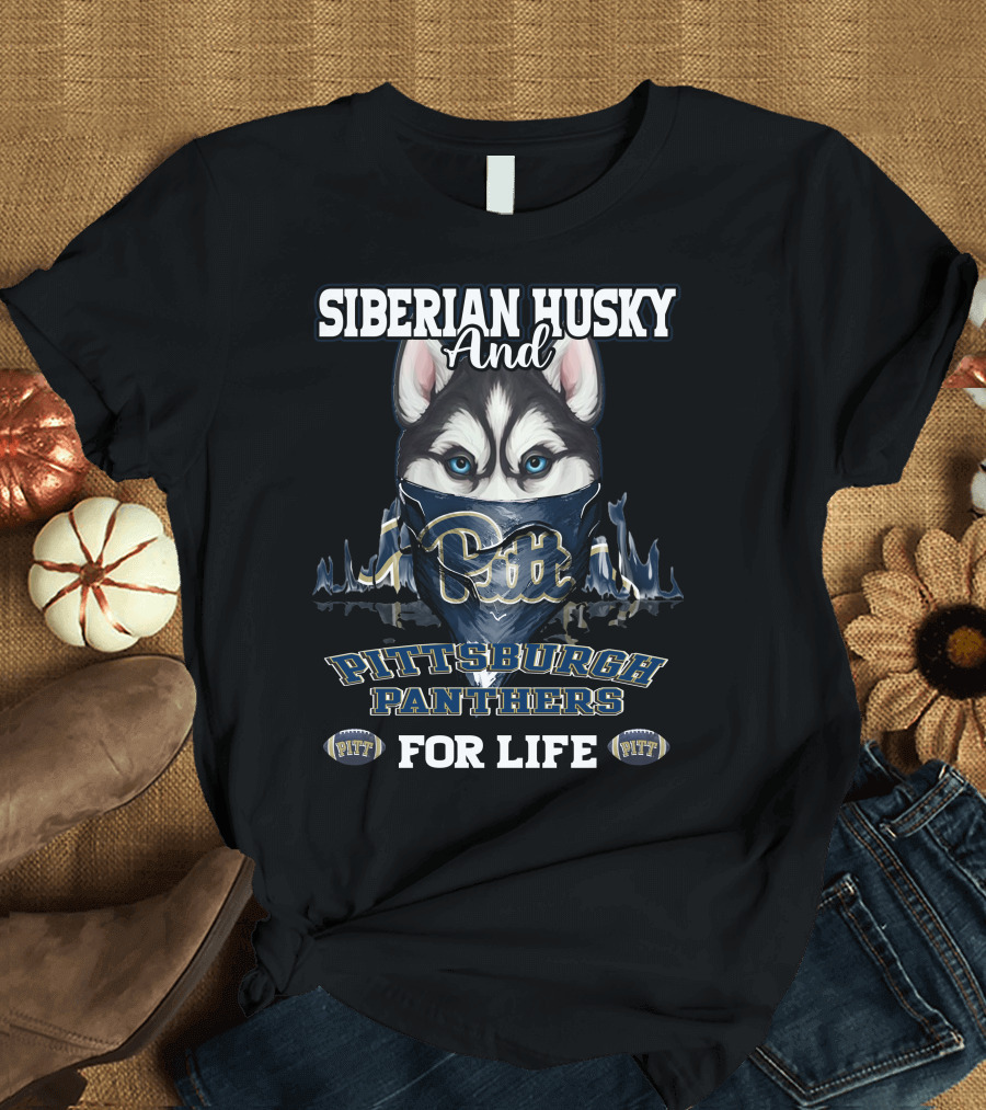 Siberian Husky and Pittsburgh Panthers Pitt for Life T-Shirt