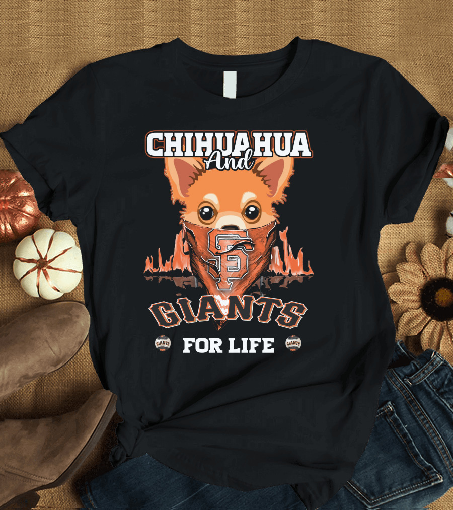 Chihuahua And Giants For Life San Francisco Giants T-Shirt