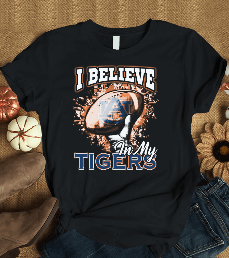 I Believe In My Auburn Tigers Football T-Shirt