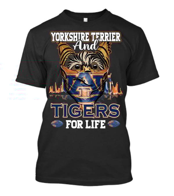 Yorkshire Terrier And Auburn Tigers For Life T-Shirt