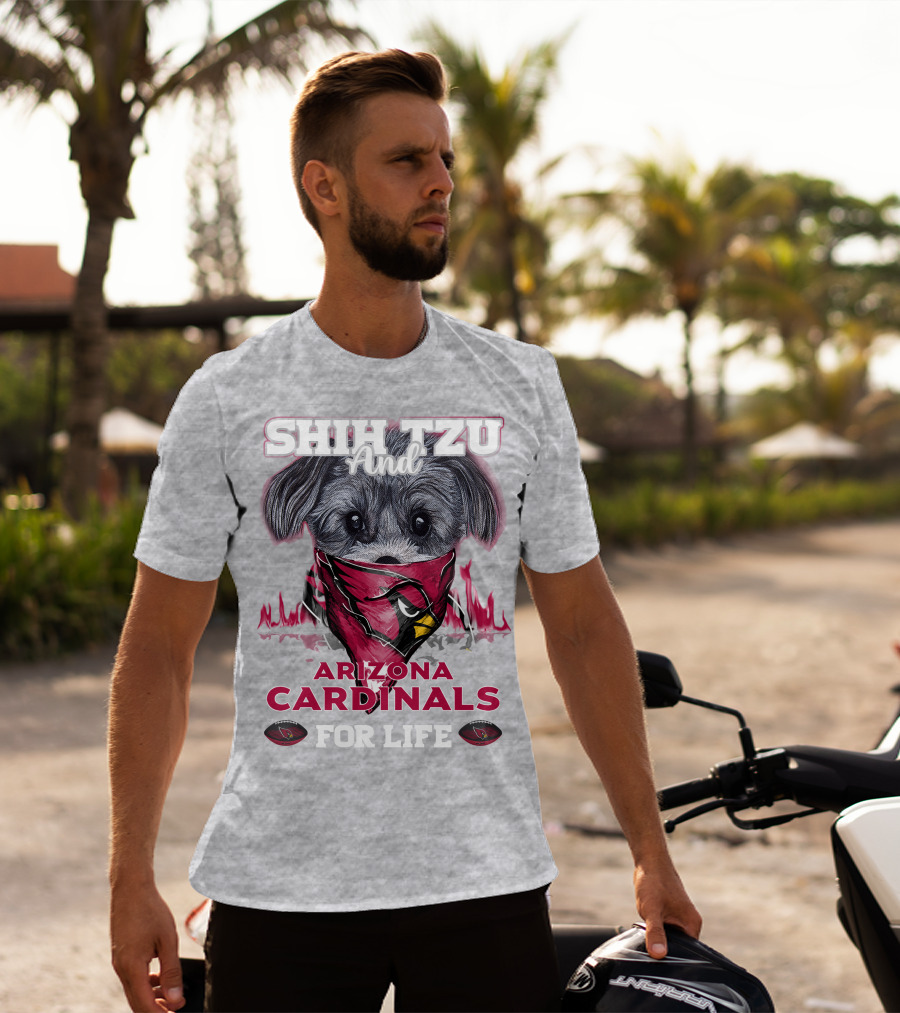 Shih Tzu And Arizona Cardinals For Life T-Shirt