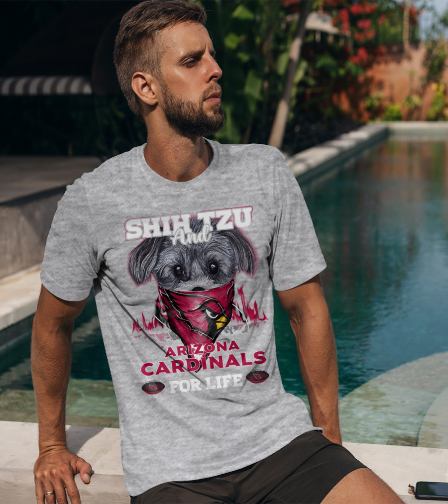 Shih Tzu And Arizona Cardinals For Life T-Shirt