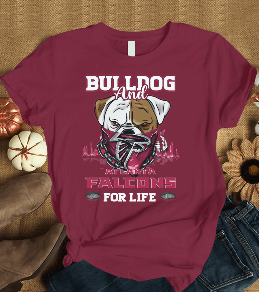 Bulldog And Atlanta Falcons For Life T-Shirt