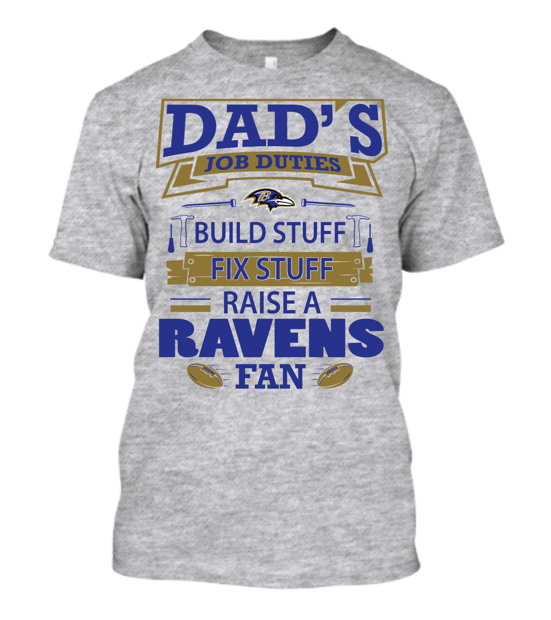 Dad's Job Duties Build Stuff Fix Stuff Raise A Ravens Fan Baltimore Ravens T-Shirt