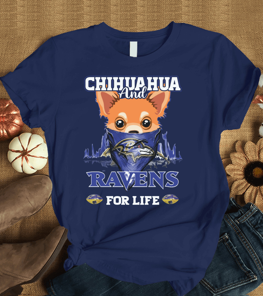 Chihuahua and Ravens for Life T-Shirt