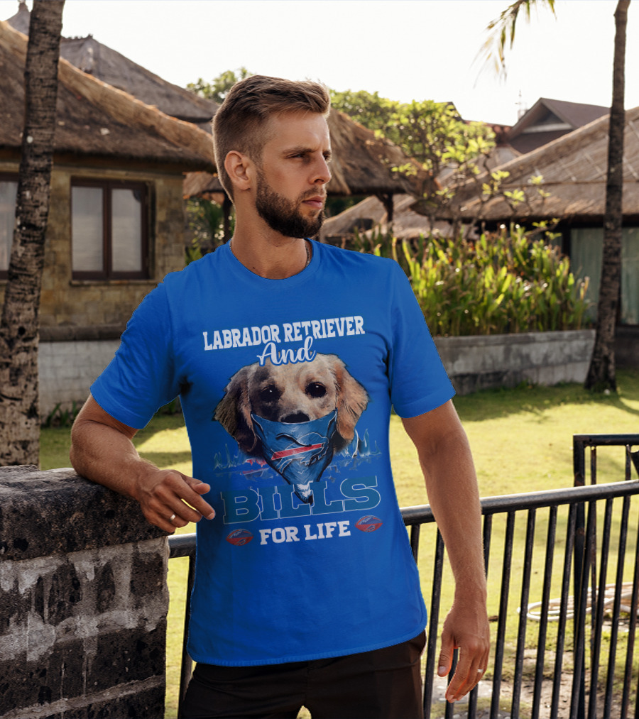 Labrador Retriever And Bills For Life Buffalo Bills Football T-Shirt