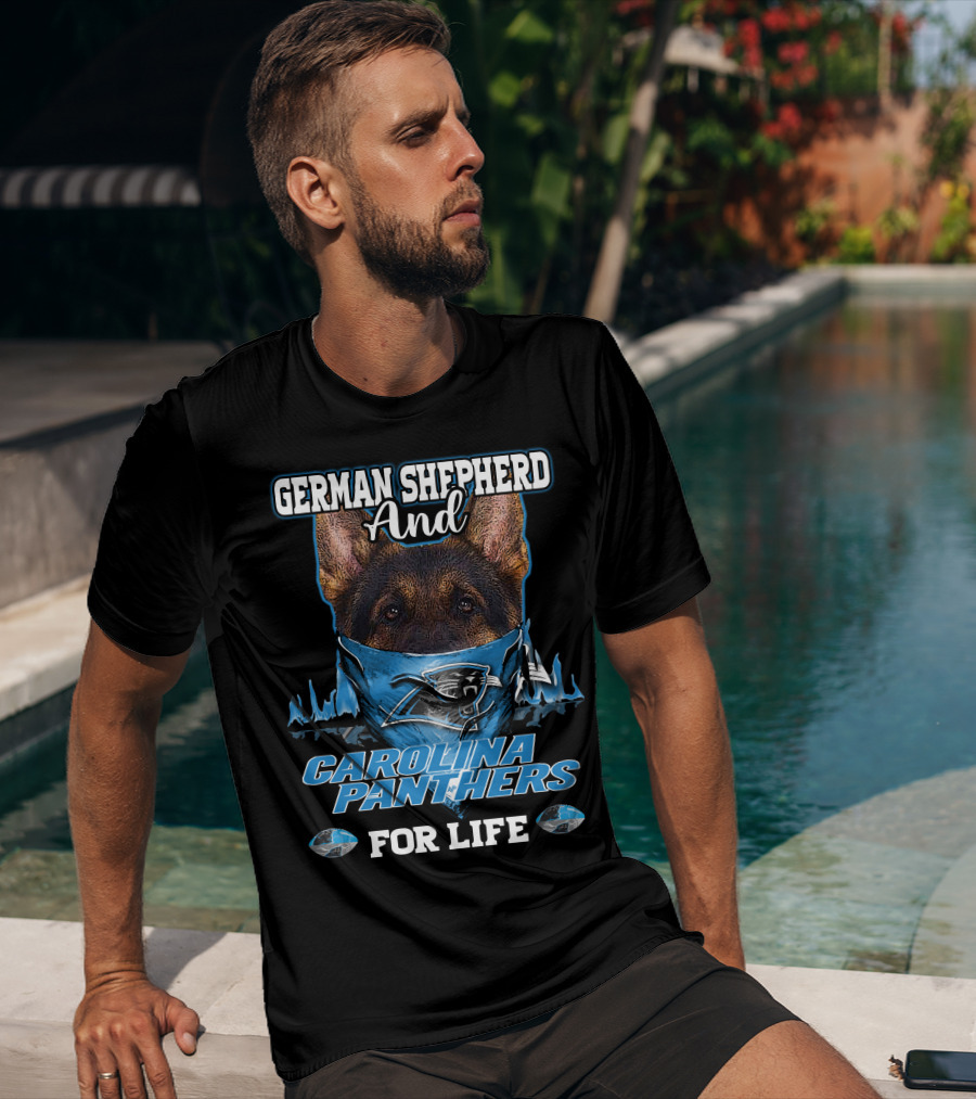 German Shepherd And Carolina Panthers For Life T-Shirt
