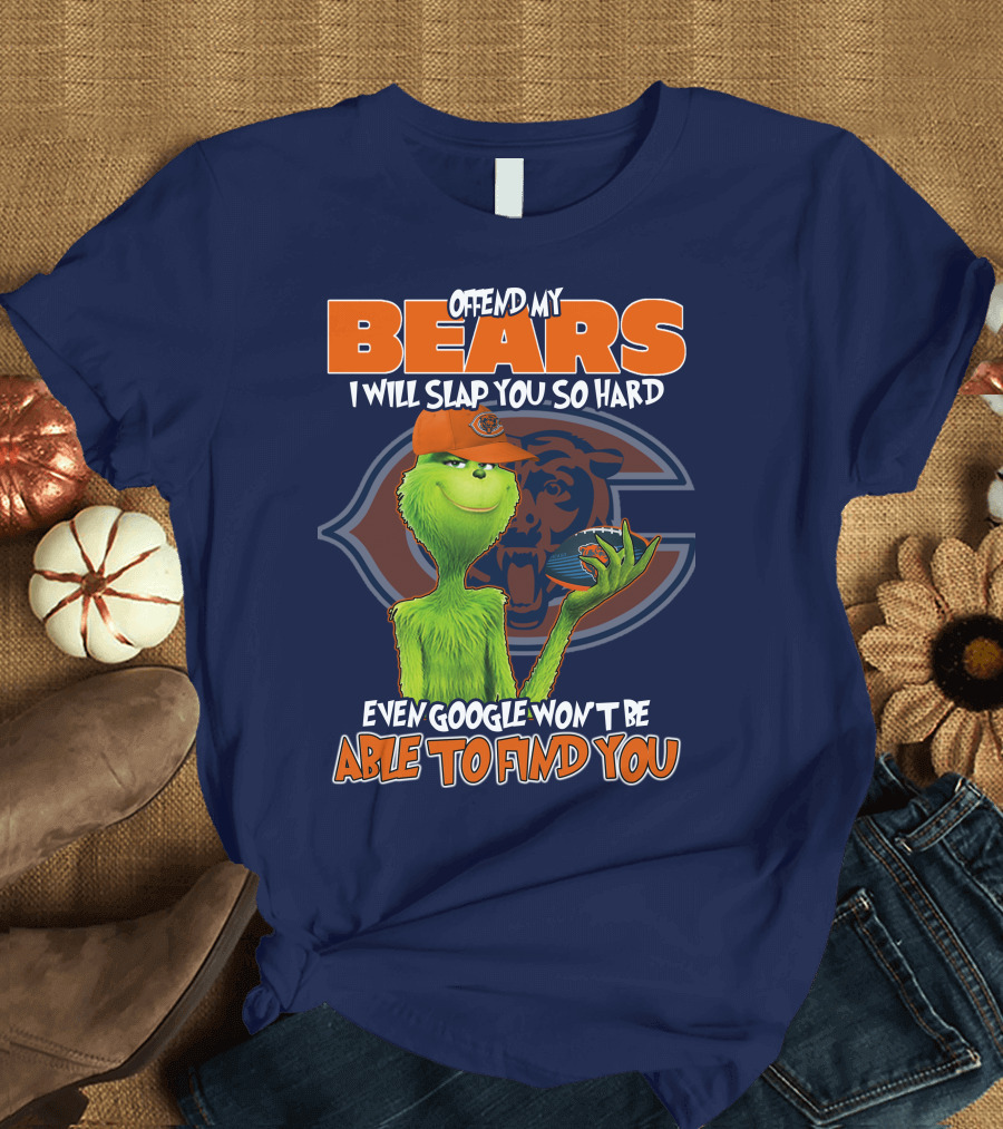 Grinch Bears I Will Slap You So Hard Even Google Won't Be Able to Find You T-Shirt
