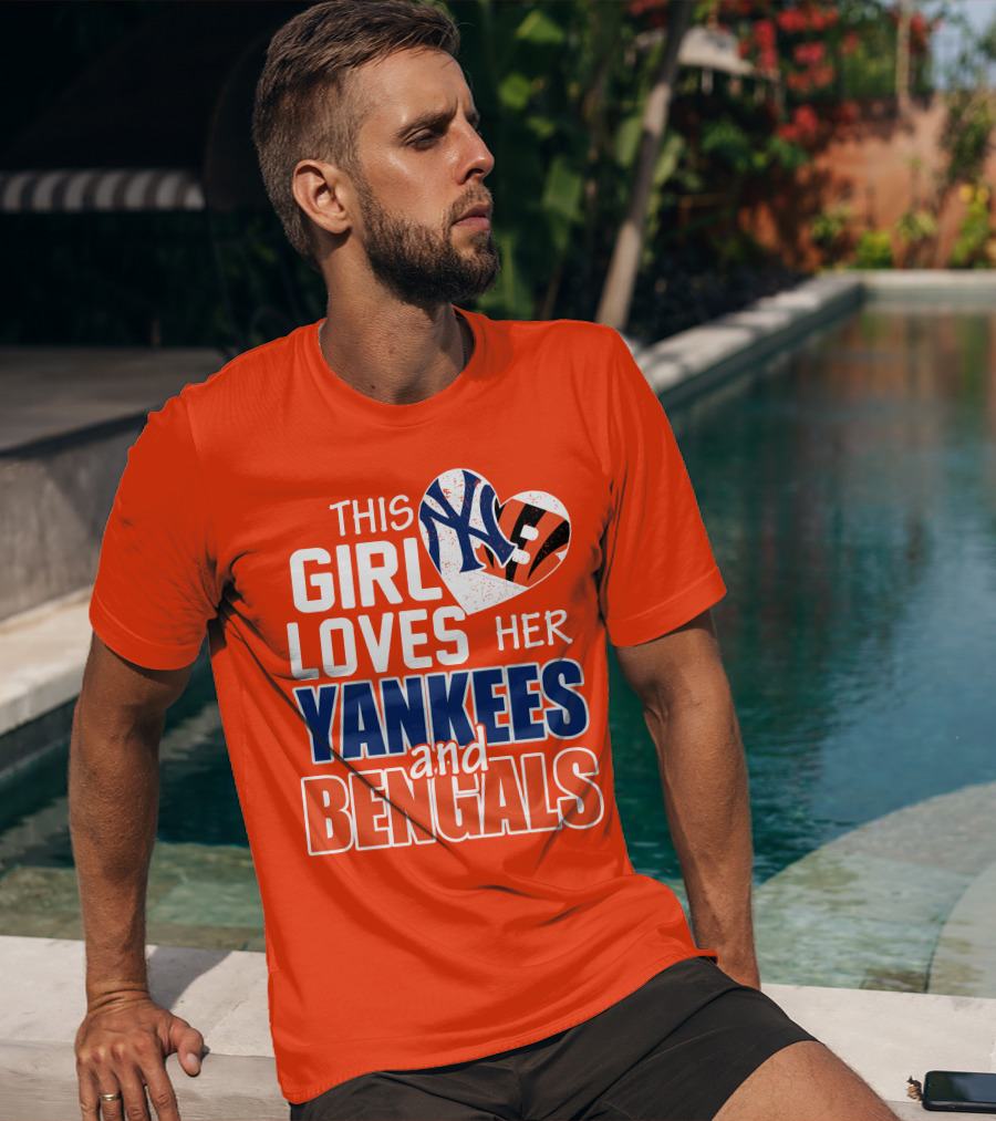 This Girl Loves Her Yankees And Bengals T-Shirt