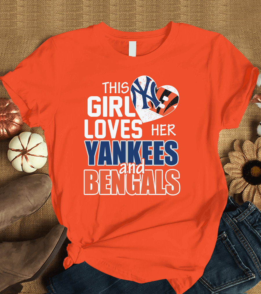 This Girl Loves Her Yankees And Bengals T-Shirt