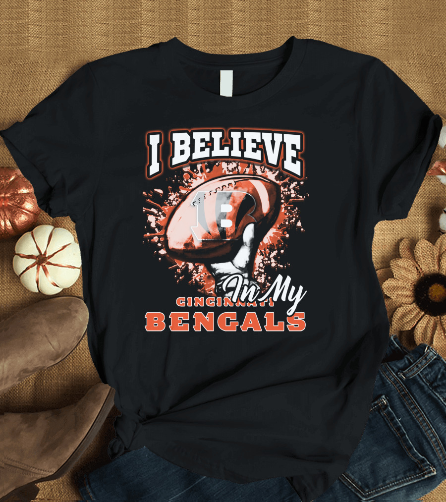 I Believe in My Cincinnati Bengals Football T-Shirt