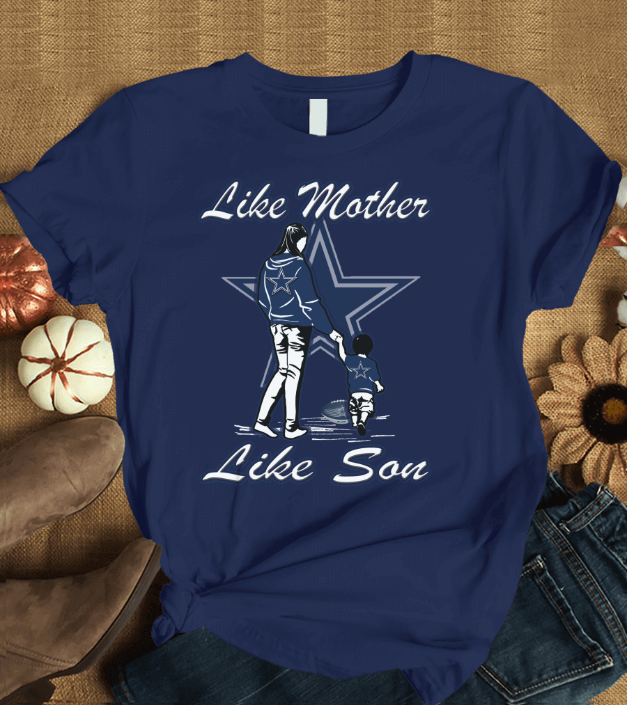 Like Mother Like Son Dallas Cowboys Star T-Shirt