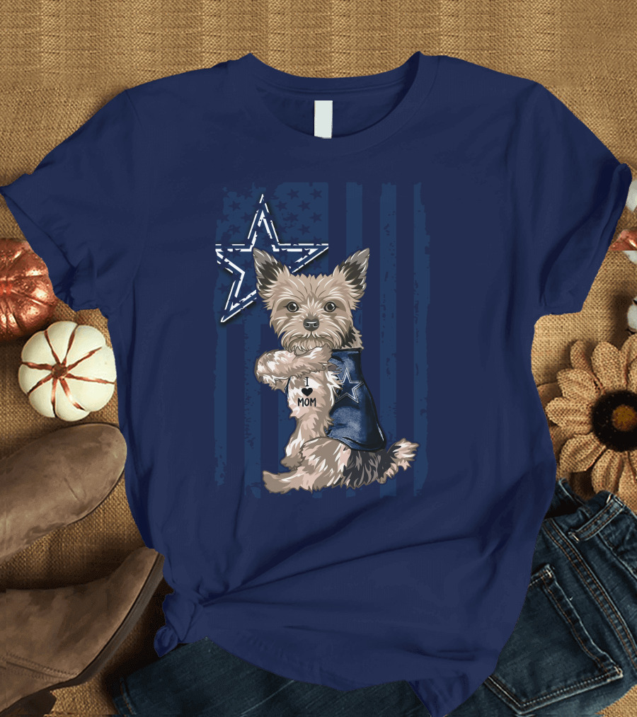 Yorkshire Terrier I Love Mom Dallas Cowboys Fan Flag T-Shirt