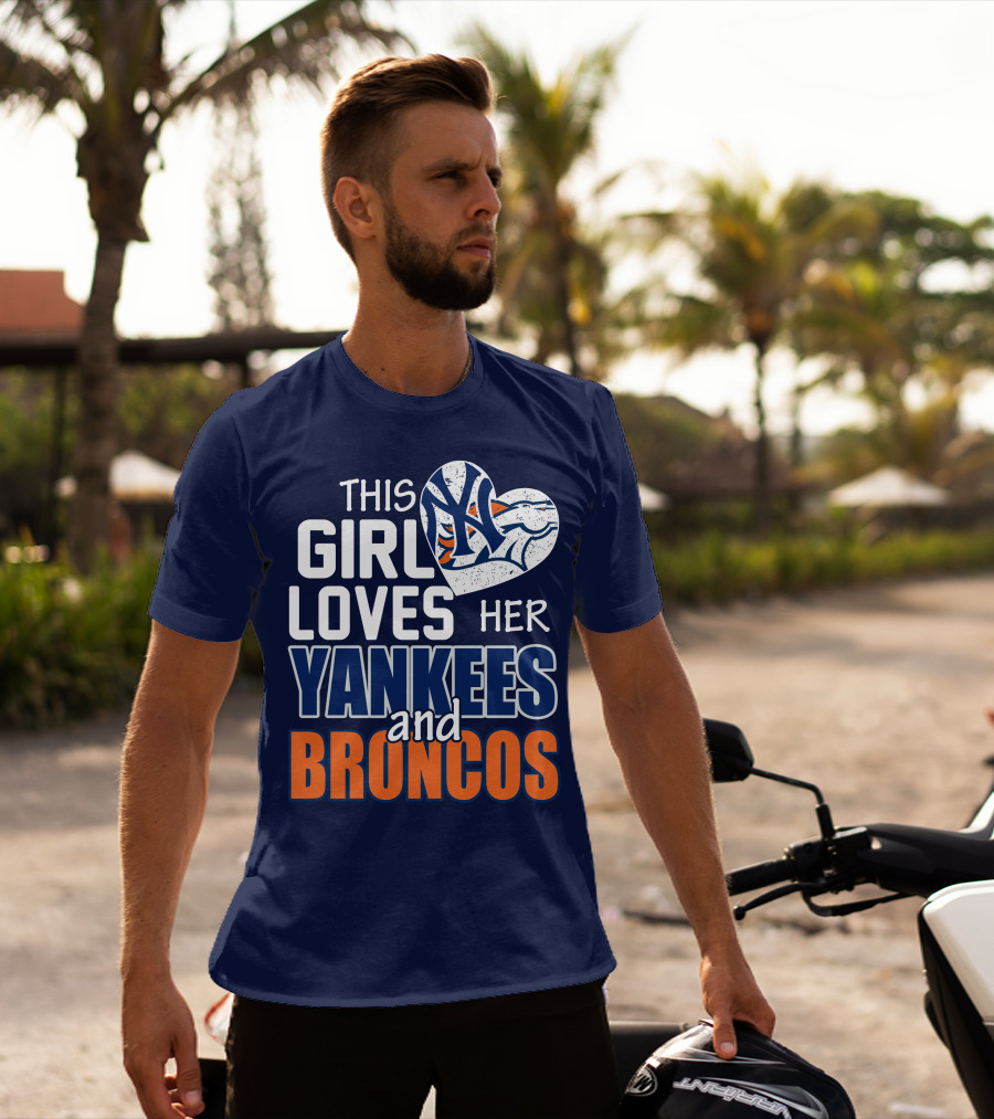 This Girl Loves Her Yankees And Broncos T-Shirt