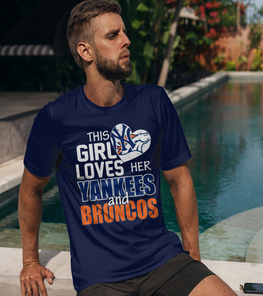 This Girl Loves Her Yankees And Broncos T-Shirt