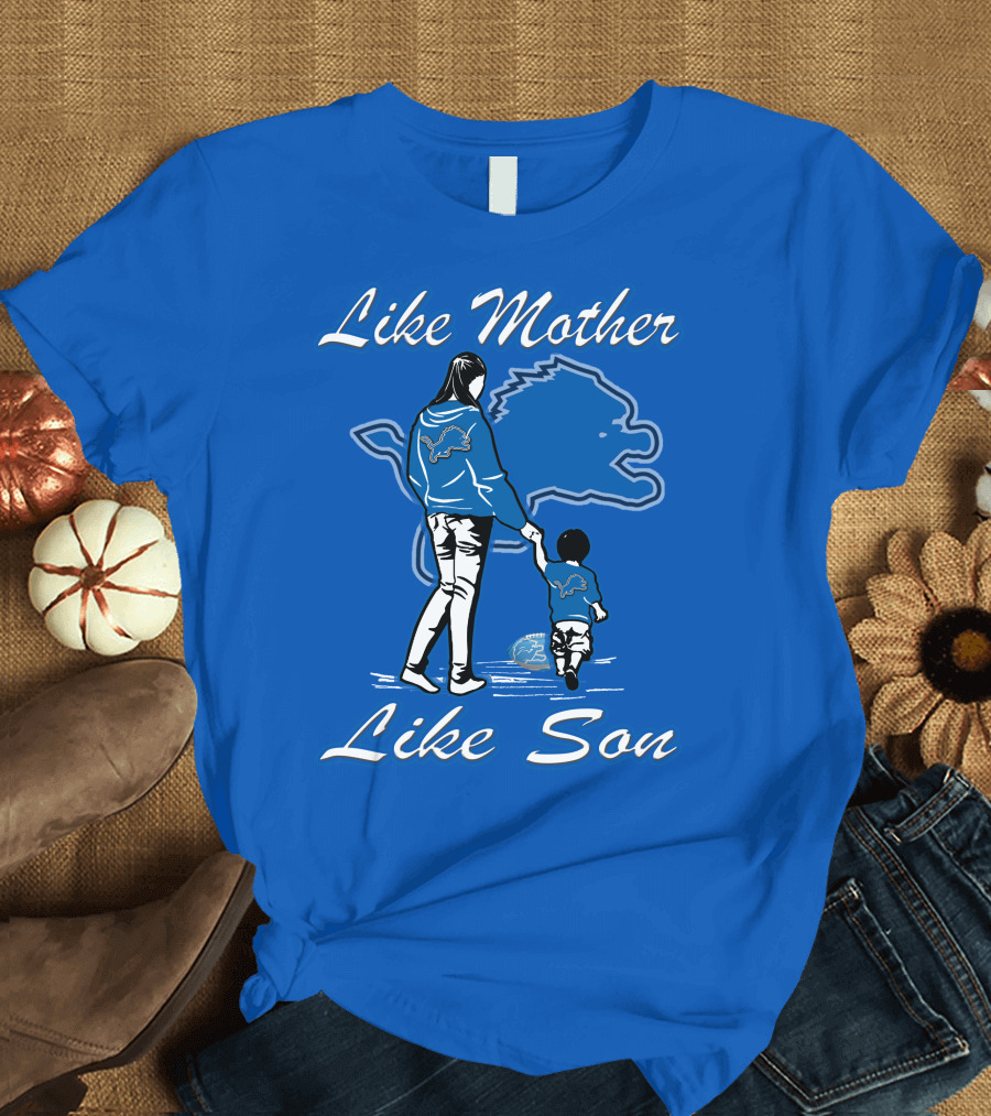 Like Mother Like Son Detroit Lions T-Shirt