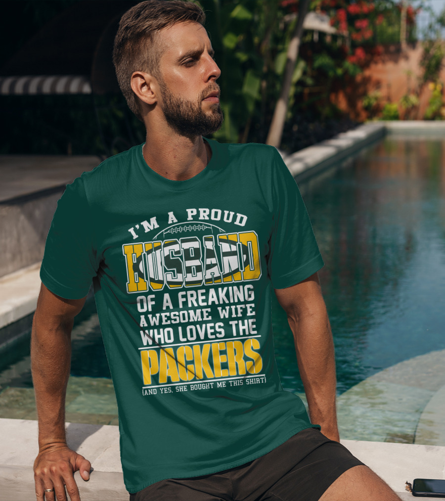 I'm A Proud Husband Of A Freaking Awesome Wife Who Loves The Packers T-Shirt